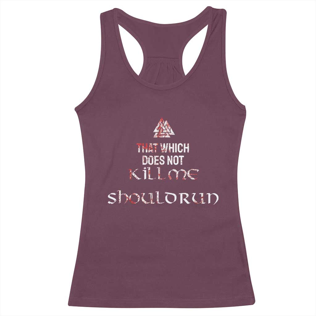 Viking Racerback Tank Top That Which Does Not Kill Me Should Run TS09 Maroon Print Your Wear