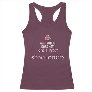 Viking Racerback Tank Top That Which Does Not Kill Me Should Run TS09 Maroon Print Your Wear