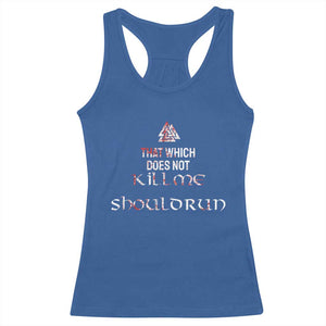 Viking Racerback Tank Top That Which Does Not Kill Me Should Run TS09 Royal Blue Print Your Wear