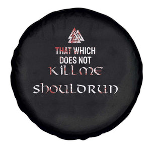 Viking Spare Tire Cover That Which Does Not Kill Me Should Run TS09 Print Your Wear