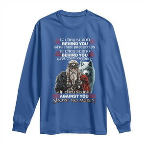 Viking Long Sleeve Shirt If They Stand Against You Show No Mercy TS09 Royal Blue Print Your Wear