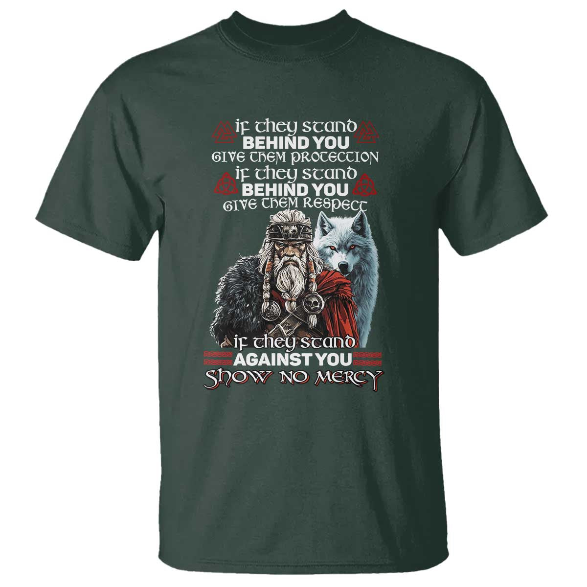 Viking T Shirt If They Stand Against You Show No Mercy TS09 Dark Forest Green Print Your Wear