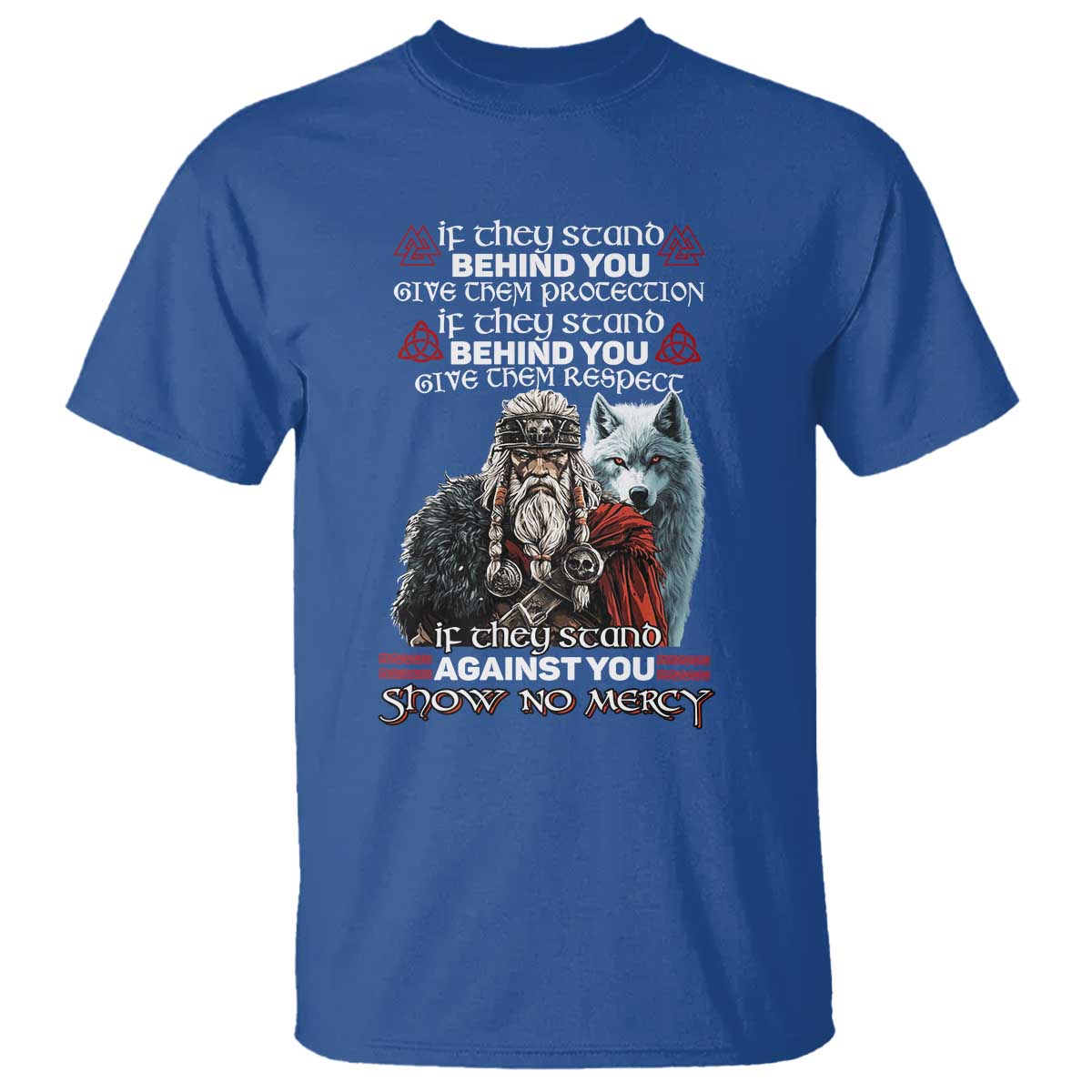 Viking T Shirt If They Stand Against You Show No Mercy TS09 Royal Blue Print Your Wear