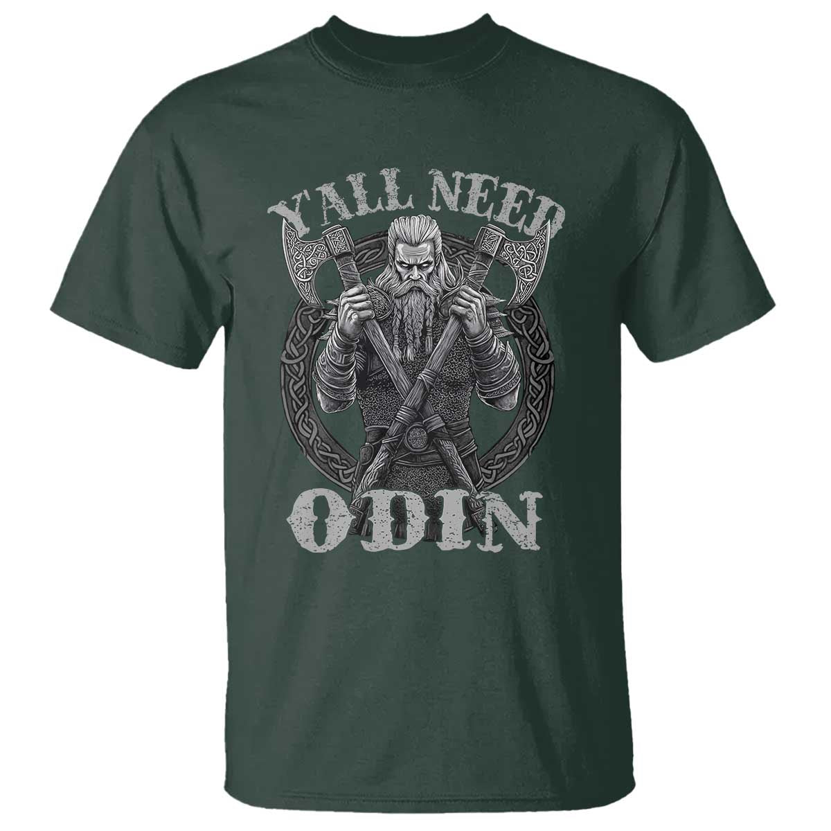 Viking T Shirt Y'all Need Odin TS09 Dark Forest Green Print Your Wear