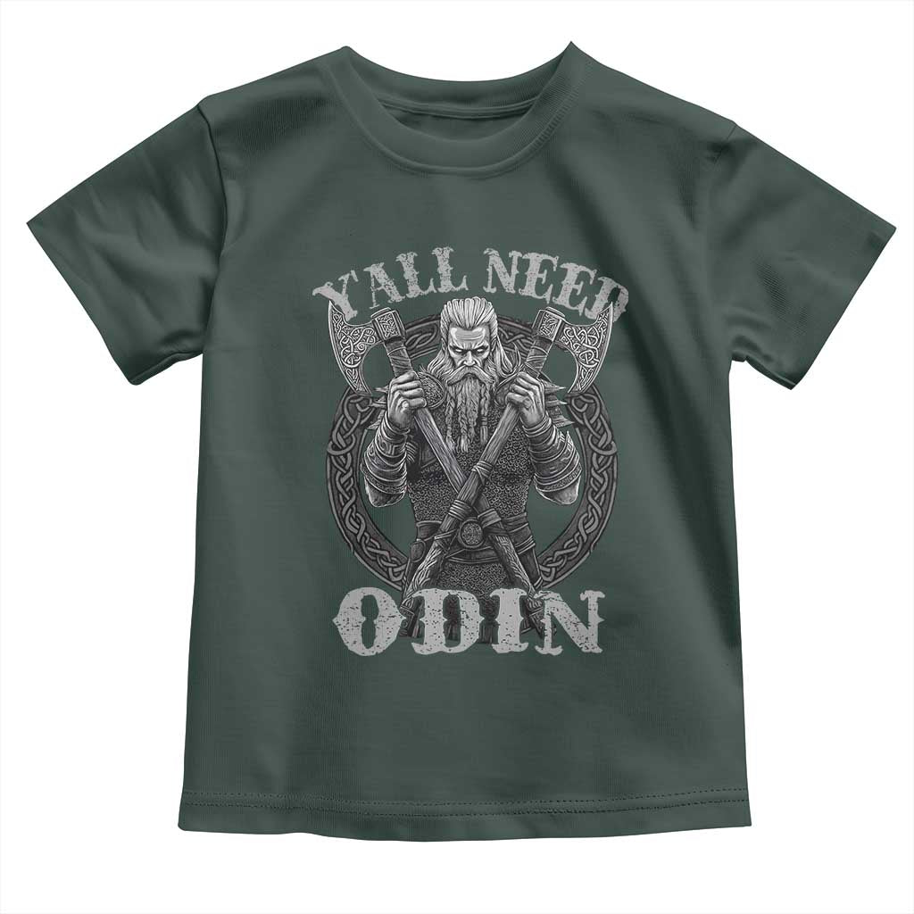 Viking Toddler T Shirt Y'all Need Odin TS09 Dark Forest Green Print Your Wear