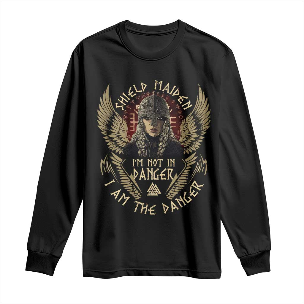 Shield Maiden Long Sleeve Shirt I Am The Danger Female Warrior Scandinavian Folklore Mythology TS09 Black Print Your Wear