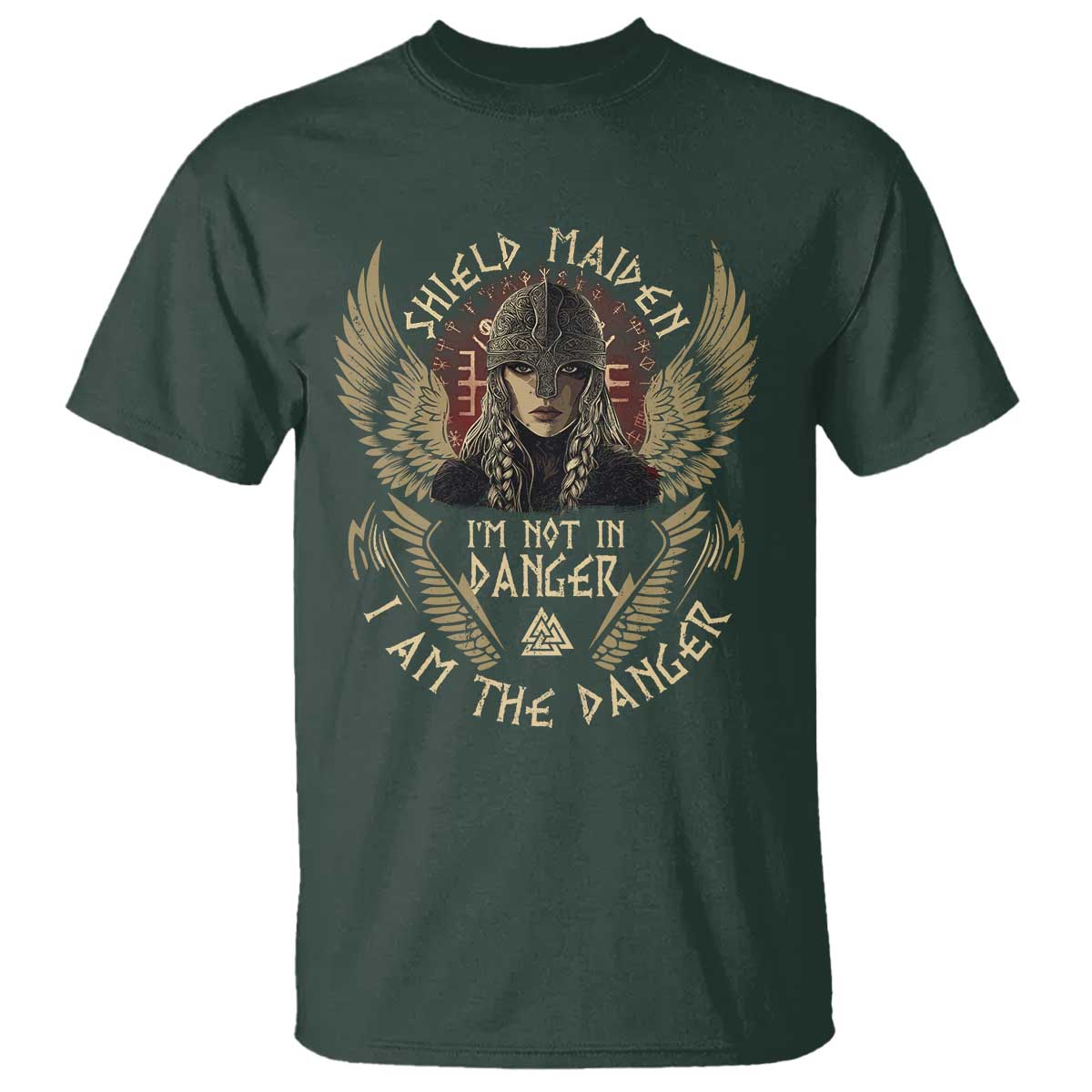 Shield Maiden T Shirt I Am The Danger Female Warrior Scandinavian Folklore Mythology TS09 Dark Forest Green Print Your Wear