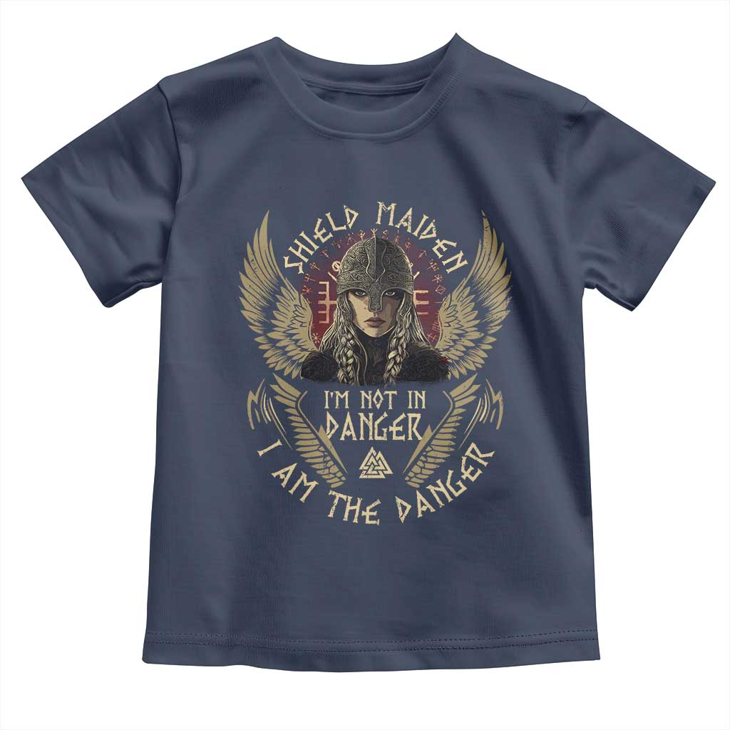 Shield Maiden Toddler T Shirt I Am The Danger Female Warrior Scandinavian Folklore Mythology TS09 Navy Print Your Wear