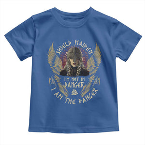 Shield Maiden Toddler T Shirt I Am The Danger Female Warrior Scandinavian Folklore Mythology TS09 Royal Blue Print Your Wear