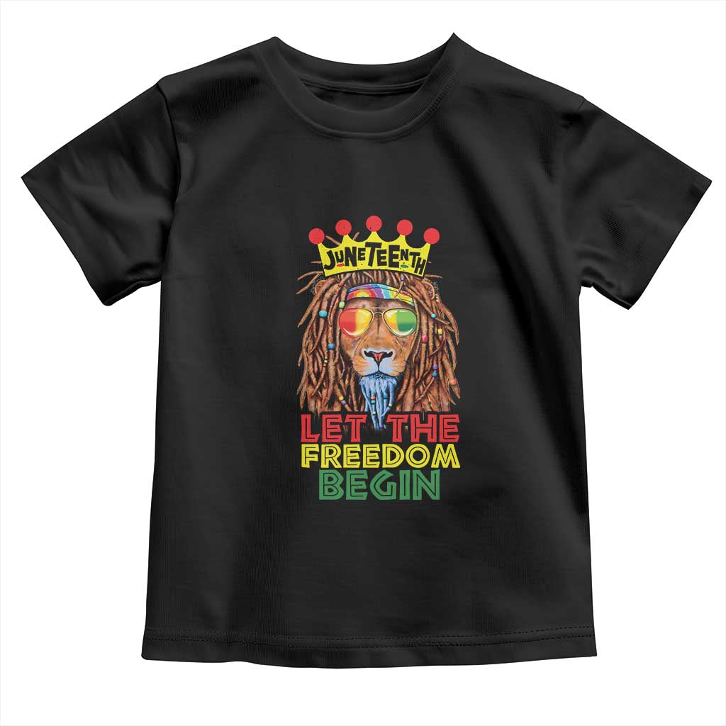 Juneteenth Toddler T Shirt Lion Rasta Let The Freedom Begin African American TS09 Black Print Your Wear