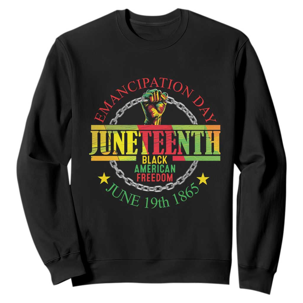 Juneteenth Sweatshirt Emancipation Day Black American Freedom June 19th 1865 TS09 Black Print Your Wear