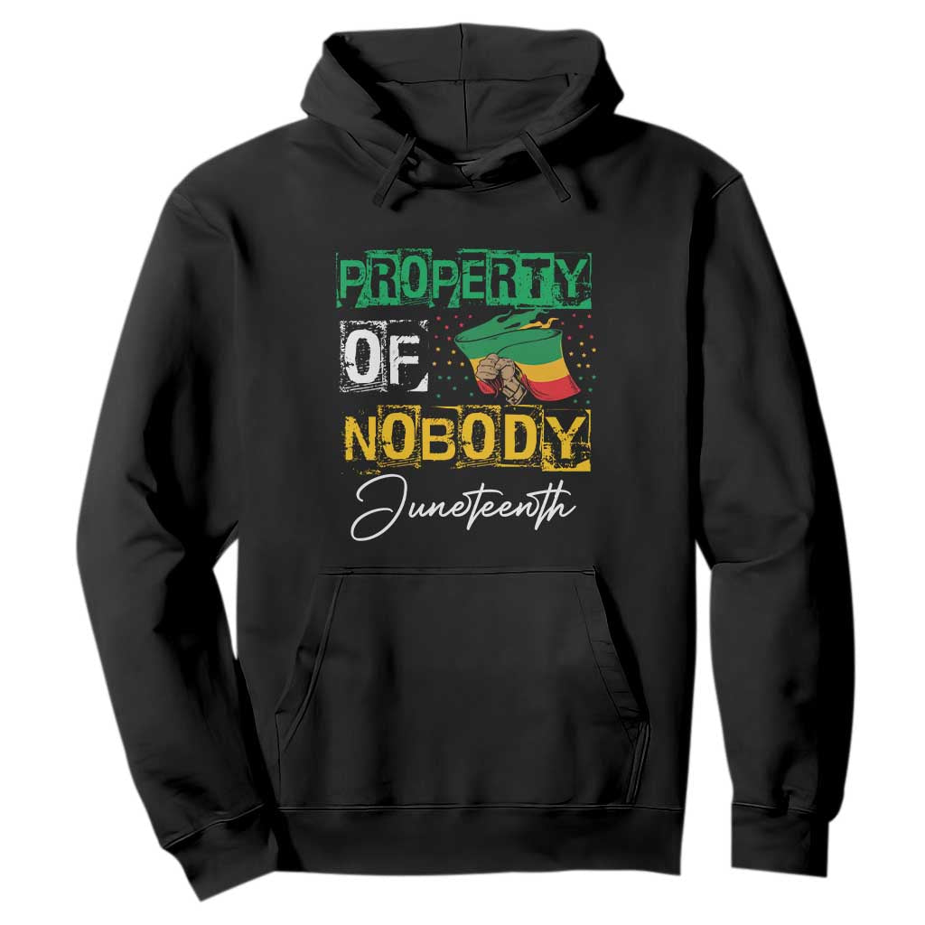 Juneteenth Hoodie Property Of Nobody Melanin Black Freedom TS09 Black Print Your Wear