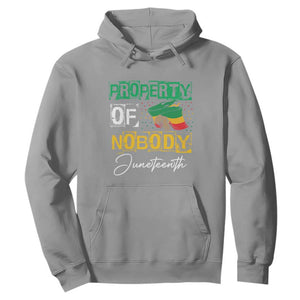 Juneteenth Hoodie Property Of Nobody Melanin Black Freedom TS09 Sport Gray Print Your Wear