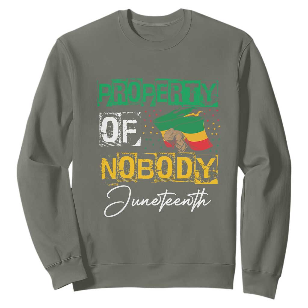 Juneteenth Sweatshirt Property Of Nobody Melanin Black Freedom TS09 Military Green Print Your Wear