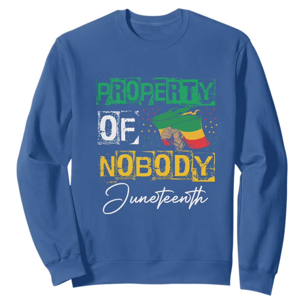 Juneteenth Sweatshirt Property Of Nobody Melanin Black Freedom TS09 Royal Blue Print Your Wear
