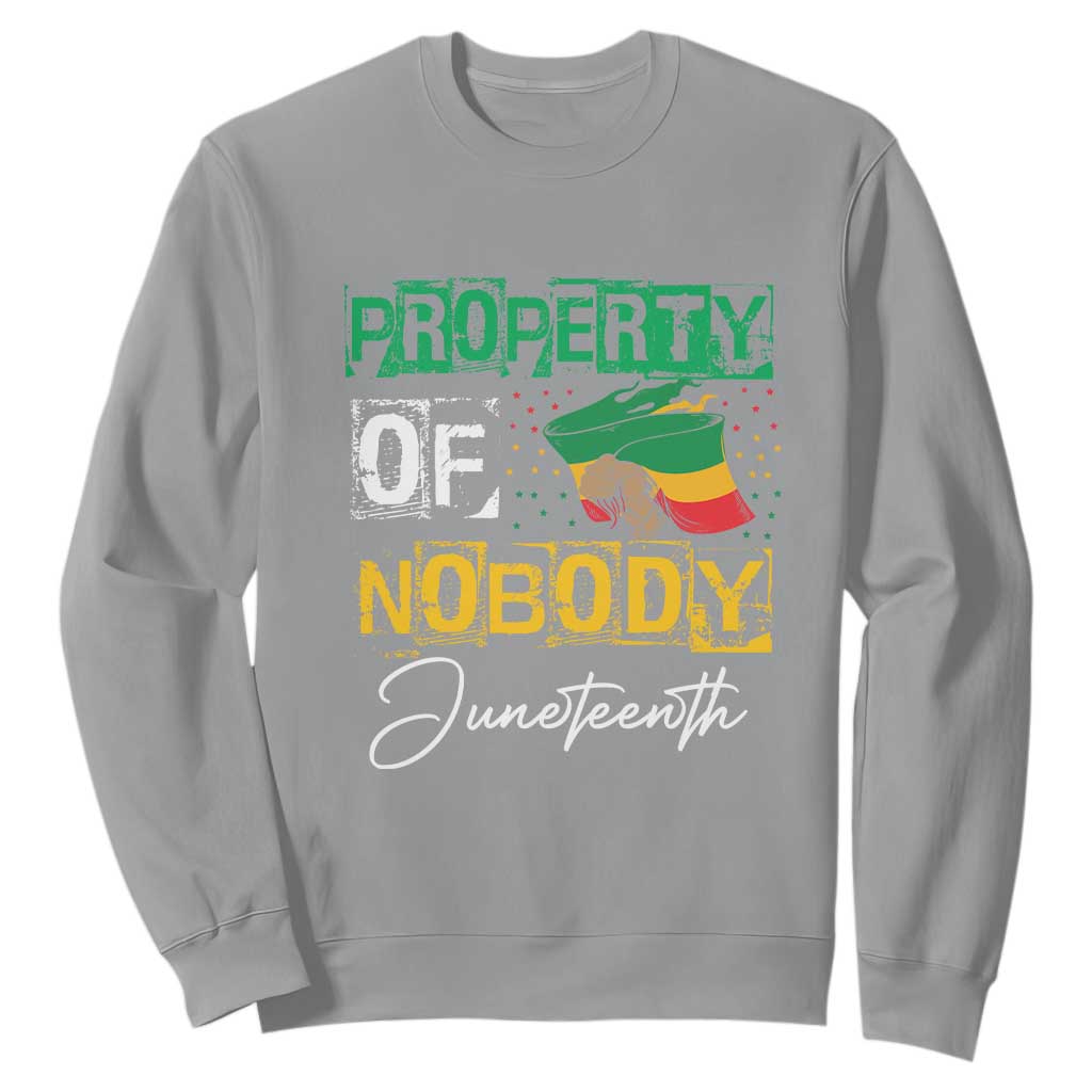 Juneteenth Sweatshirt Property Of Nobody Melanin Black Freedom TS09 Sport Gray Print Your Wear