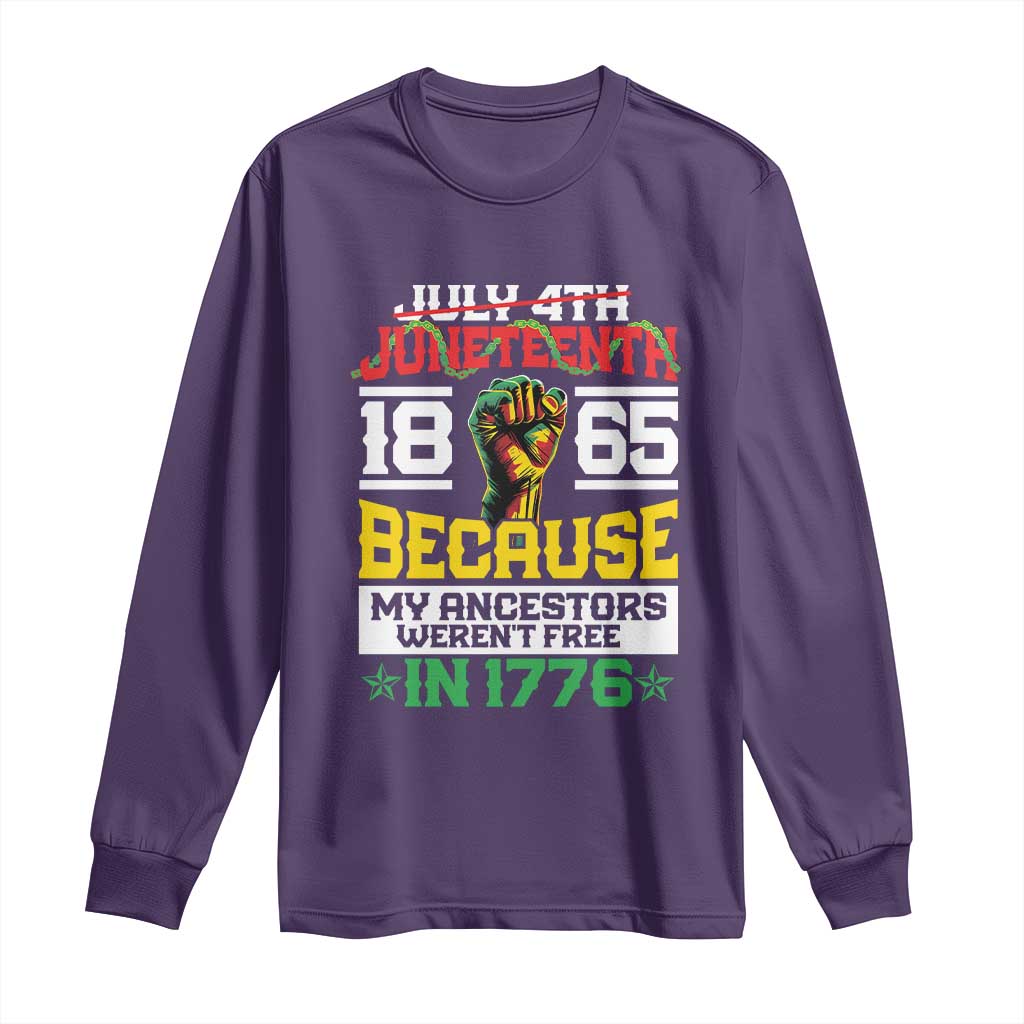 Juneteenth 1865 Long Sleeve Shirt Because My Ancestors Weren't Free In 1776 African American TS09 Purple Print Your Wear