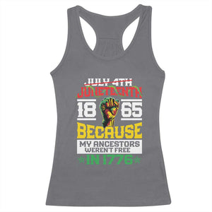 Juneteenth 1865 Racerback Tank Top Because My Ancestors Weren't Free In 1776 African American TS09 Charcoal Print Your Wear