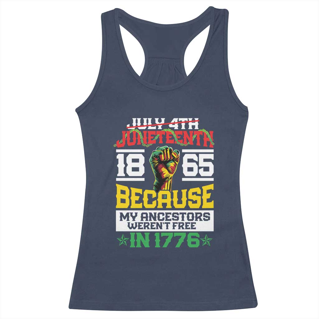 Juneteenth 1865 Racerback Tank Top Because My Ancestors Weren't Free In 1776 African American TS09 Navy Print Your Wear