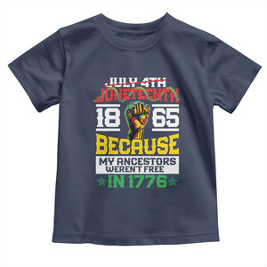 Juneteenth 1865 Toddler T Shirt Because My Ancestors Weren't Free In 1776 African American TS09 Navy Print Your Wear