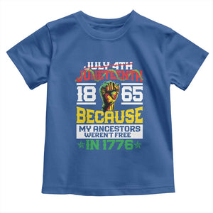 Juneteenth 1865 Toddler T Shirt Because My Ancestors Weren't Free In 1776 African American TS09 Royal Blue Print Your Wear