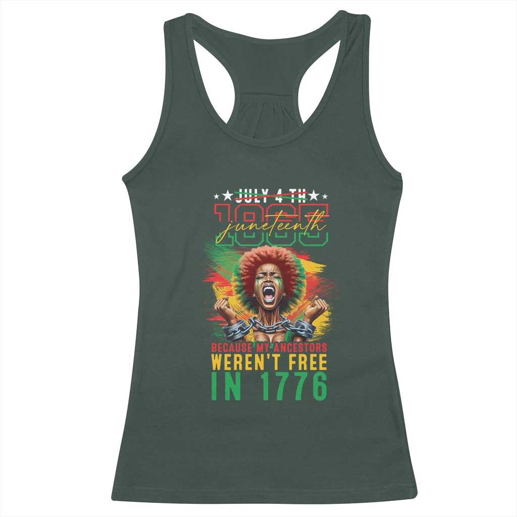 African American Juneteenth Racerback Tank Top Because My Ancestors Weren't Free In 1776 TS09 Dark Forest Green Print Your Wear