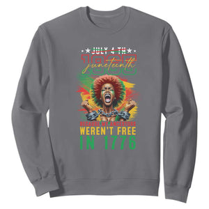 Juneteenth Sweatshirt June 1865 Because My Ancestors Weren't Free In 1776 TS09 Charcoal Print Your Wear