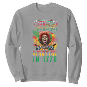 Juneteenth Sweatshirt June 1865 Because My Ancestors Weren't Free In 1776 TS09 Sport Gray Print Your Wear