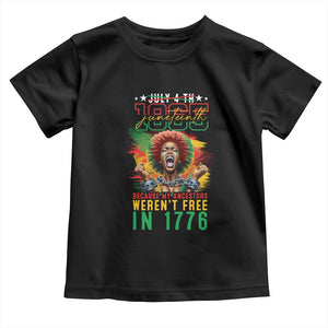 African American Juneteenth Toddler T Shirt Because My Ancestors Weren't Free In 1776 TS09 Black Print Your Wear