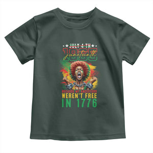 African American Juneteenth Toddler T Shirt Because My Ancestors Weren't Free In 1776 TS09 Dark Forest Green Print Your Wear