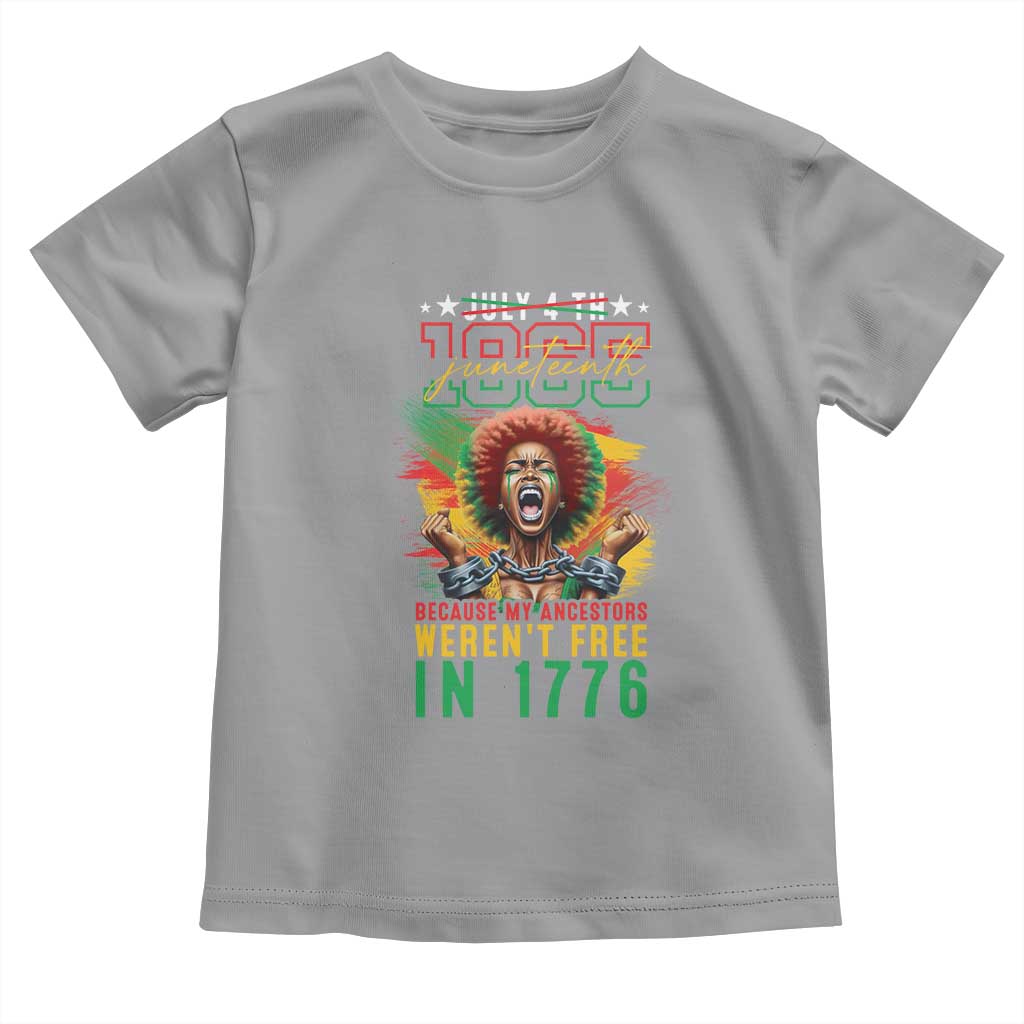 African American Juneteenth Toddler T Shirt Because My Ancestors Weren't Free In 1776 TS09 Sport Gray Print Your Wear