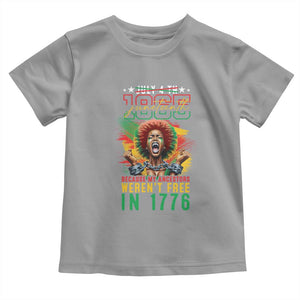 African American Juneteenth Toddler T Shirt Because My Ancestors Weren't Free In 1776 TS09 Sport Gray Print Your Wear