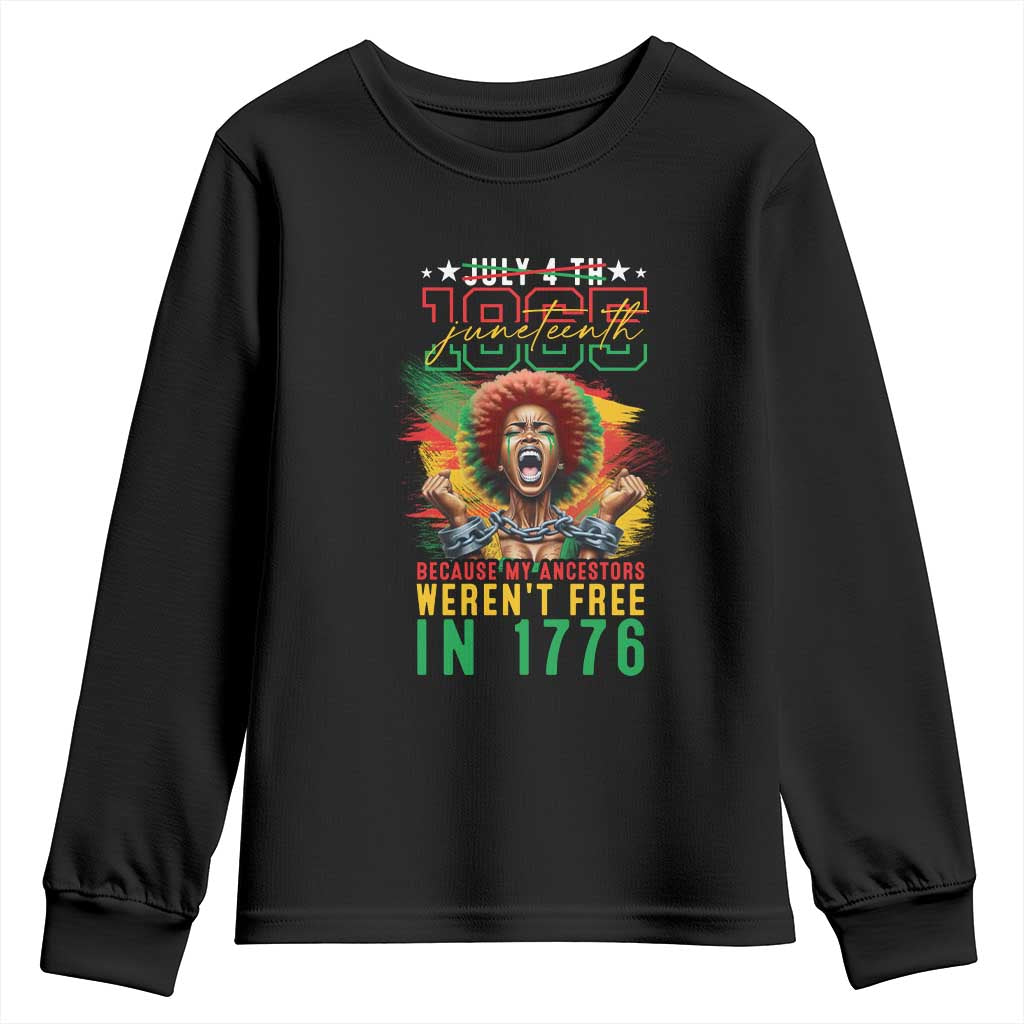 African American Juneteenth Youth Sweatshirt Because My Ancestors Weren't Free In 1776 TS09 Black Print Your Wear