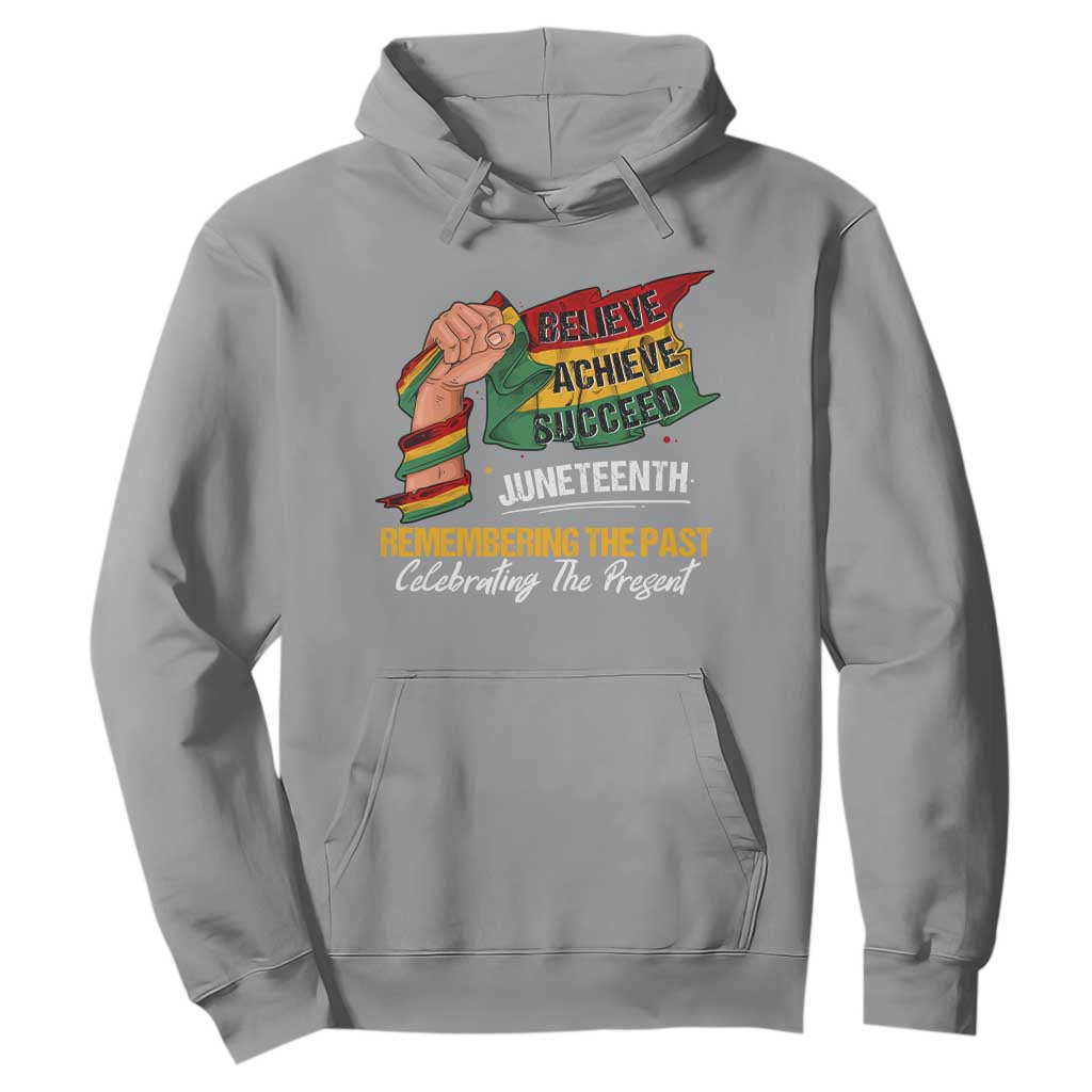 Juneteenth Hoodie Believe Achieve Succeed Remembering The Past Celebrationg The Present TS09 Sport Gray Print Your Wear
