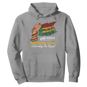 Juneteenth Hoodie Believe Achieve Succeed Remembering The Past Celebrationg The Present TS09 Sport Gray Print Your Wear