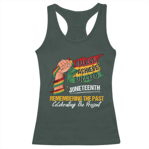 Black Pride Juneteenth Racerback Tank Top Believe Achieve Succeed Remembering The Past Celebrationg The Present TS09 Dark Forest Green Print Your Wear