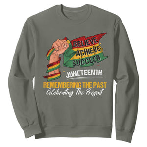 Juneteenth Sweatshirt Believe Achieve Succeed Remembering The Past Celebrationg The Present TS09 Military Green Print Your Wear