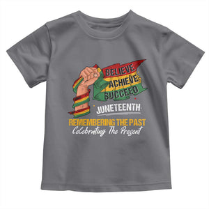 Black Pride Juneteenth Toddler T Shirt Believe Achieve Succeed Remembering The Past Celebrationg The Present TS09 Charcoal Print Your Wear
