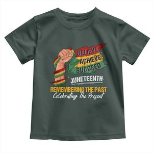 Black Pride Juneteenth Toddler T Shirt Believe Achieve Succeed Remembering The Past Celebrationg The Present TS09 Dark Forest Green Print Your Wear