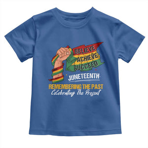 Black Pride Juneteenth Toddler T Shirt Believe Achieve Succeed Remembering The Past Celebrationg The Present TS09 Royal Blue Print Your Wear