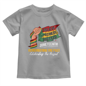 Black Pride Juneteenth Toddler T Shirt Believe Achieve Succeed Remembering The Past Celebrationg The Present TS09 Sport Gray Print Your Wear