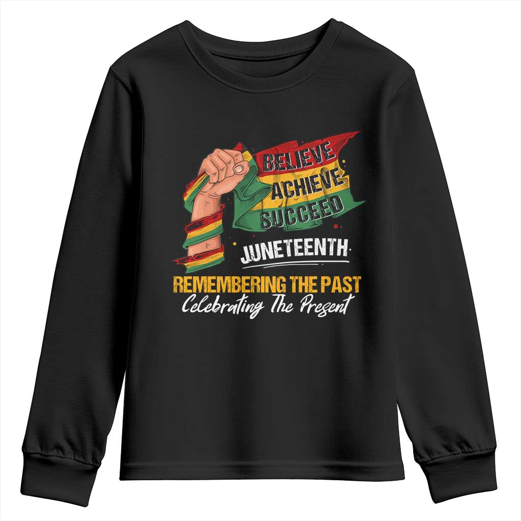 Black Pride Juneteenth Youth Sweatshirt Believe Achieve Succeed Remembering The Past Celebrationg The Present TS09 Black Print Your Wear