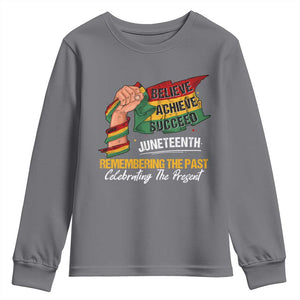 Black Pride Juneteenth Youth Sweatshirt Believe Achieve Succeed Remembering The Past Celebrationg The Present TS09 Charcoal Print Your Wear