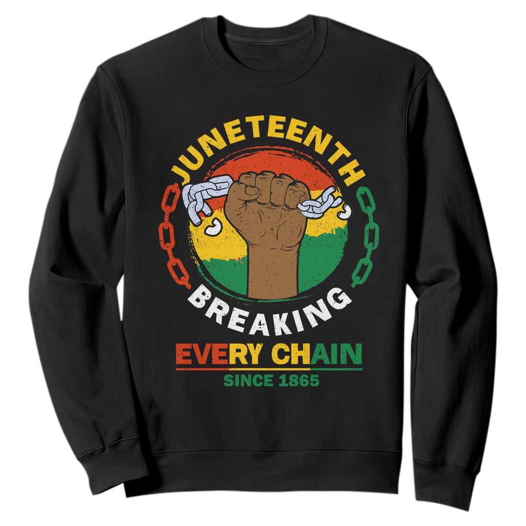 Juneteenth Sweatshirt Breaking Every Chain Since 1865 TS09 Black Print Your Wear