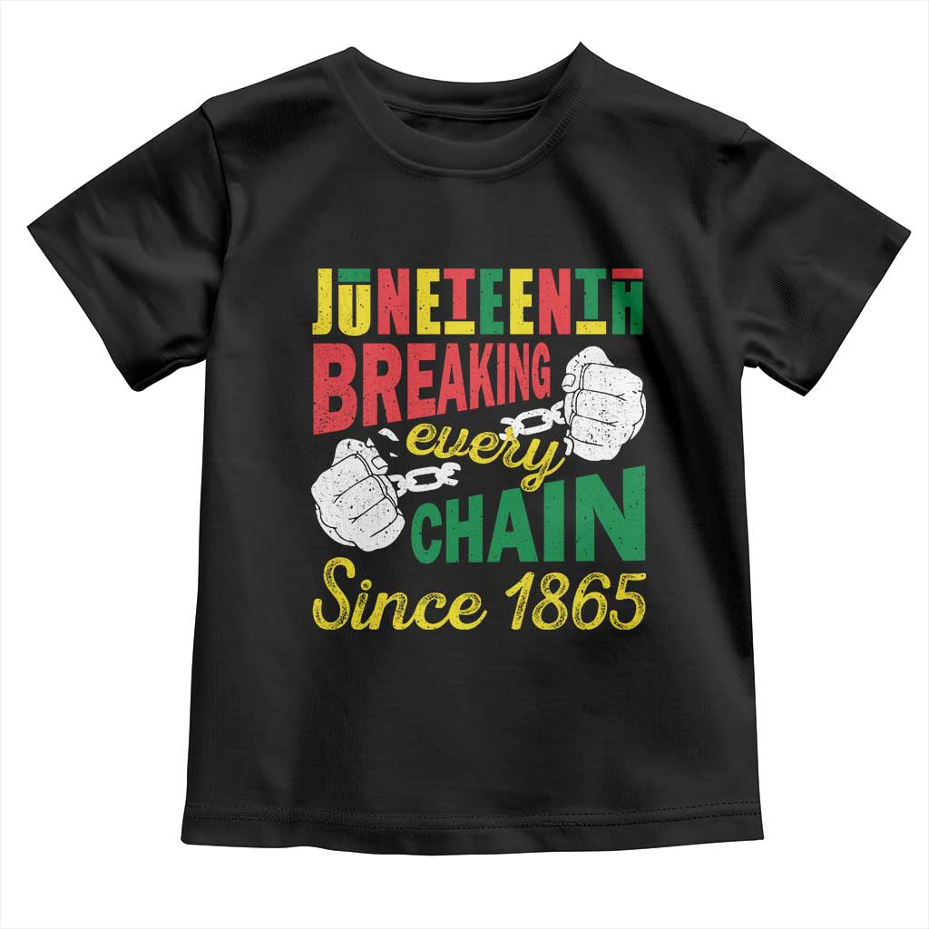 Black Pride Juneteenth Toddler T Shirt Breaking Every Chain Since 1865 TS09 Black Print Your Wear