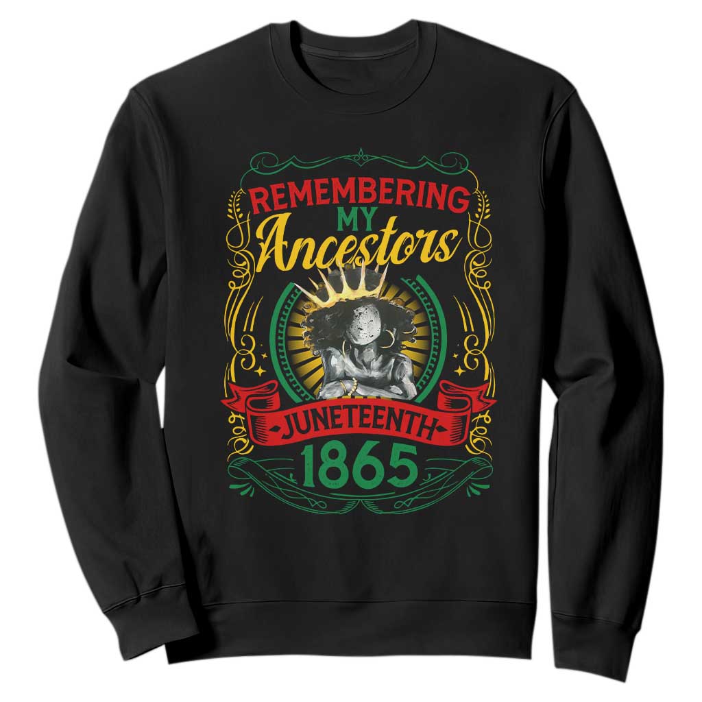 Juneteenth Sweatshirt Remembering My Ancestors Melanin Black Women TS09 Black Print Your Wear