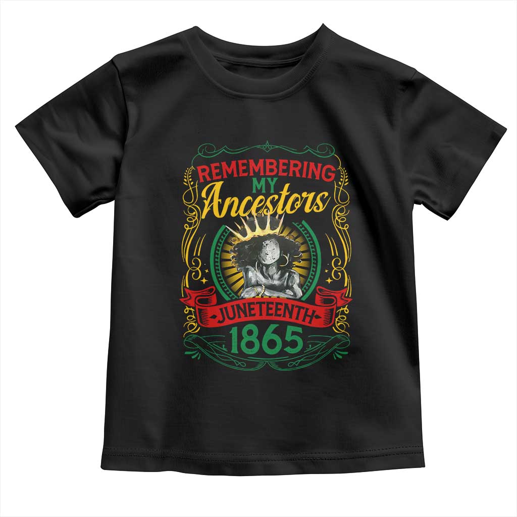 Black Women Pride Juneteenth Toddler T Shirt Remembering My Ancestors Melanin TS09 Black Print Your Wear