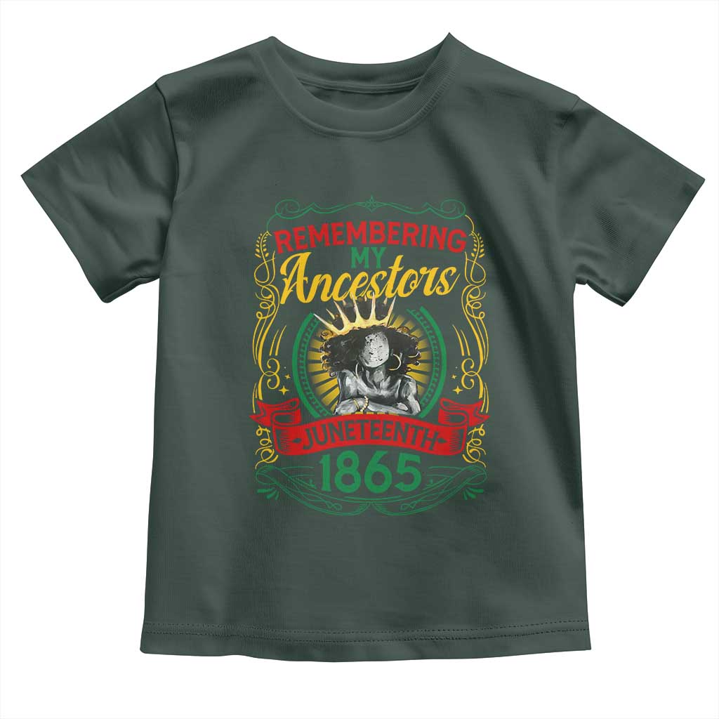 Black Women Pride Juneteenth Toddler T Shirt Remembering My Ancestors Melanin TS09 Dark Forest Green Print Your Wear