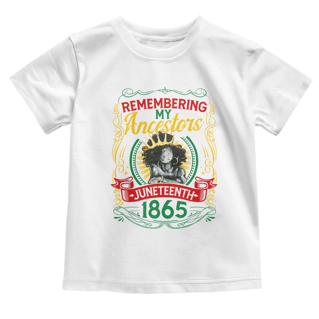 Black Women Pride Juneteenth Toddler T Shirt Remembering My Ancestors Melanin TS09 White Print Your Wear