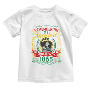 Black Women Pride Juneteenth Toddler T Shirt Remembering My Ancestors Melanin TS09 White Print Your Wear